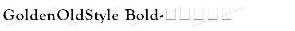 GoldenOldStyle Bold字体转换